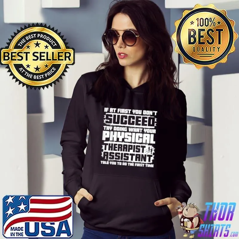 Physical Therapist Assistant Apparel - Top Assistants Design T-Shirt