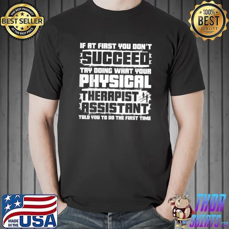 Physical Therapist Assistant Apparel - Top Assistants Design T-Shirt Unisex