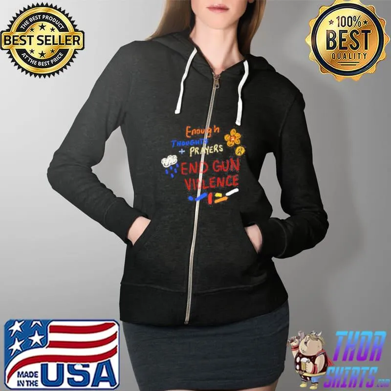 Pray for Texas enough end gun violence uvalde strong s Full Zip Hooded