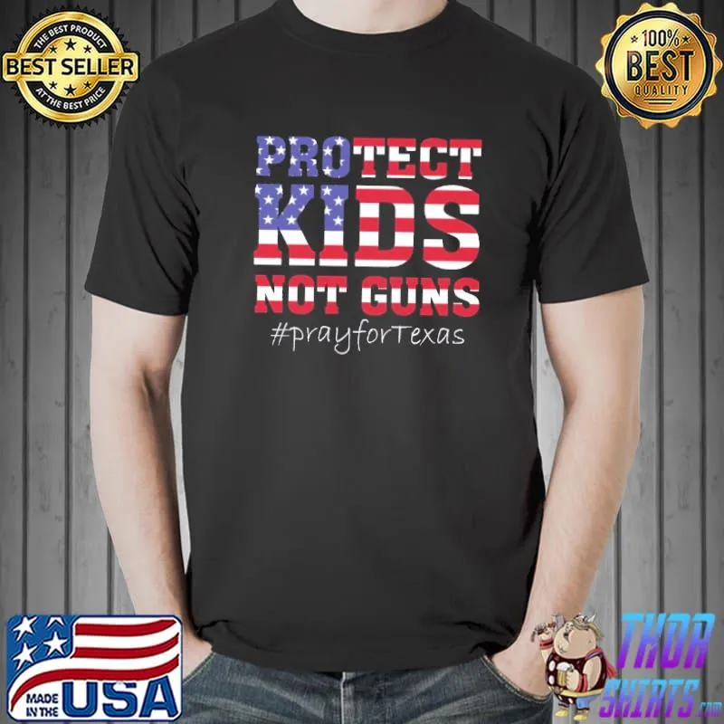 Pray for Texas protect kids not guns shirt