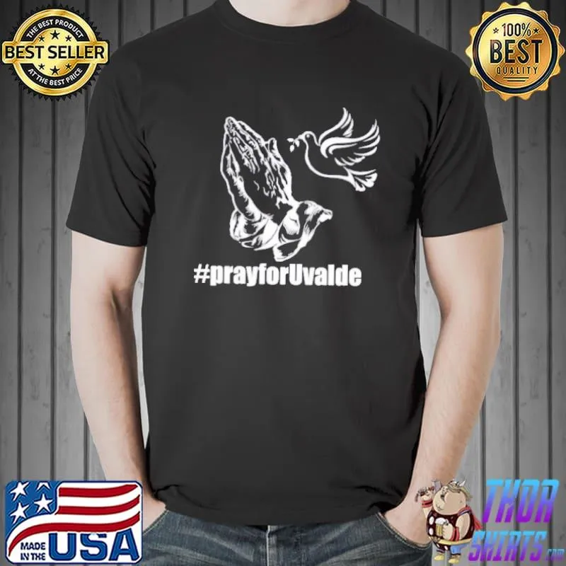 Pray for uvalde Texas shirt