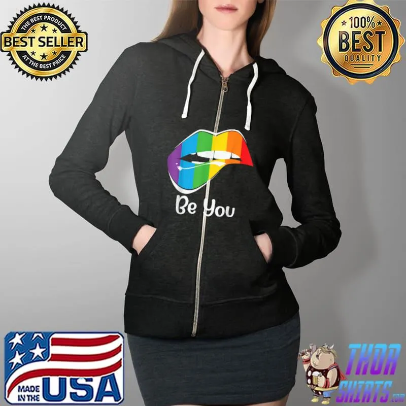 Pride Month Be You LGBT Rainbow Flag Protest T-Shirt Full Zip Hooded