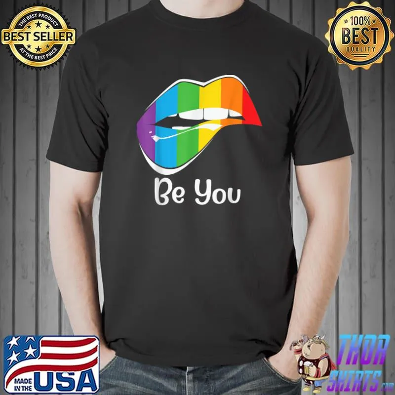 Pride Month Be You LGBT Rainbow Flag Protest T-Shirt Unisex