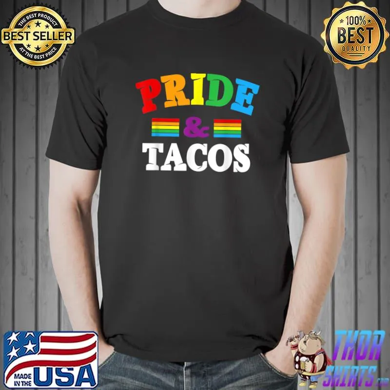 Pride & Tacos LGBT LGBTQ Gay Pride Rainbow Flag Taco Lover T-Shirt Unisex