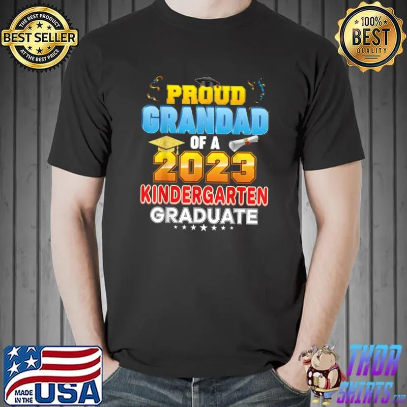 Proud Grandad Of A Class 2023 Kindergarten Graduate Last D T-Shirt Unisex