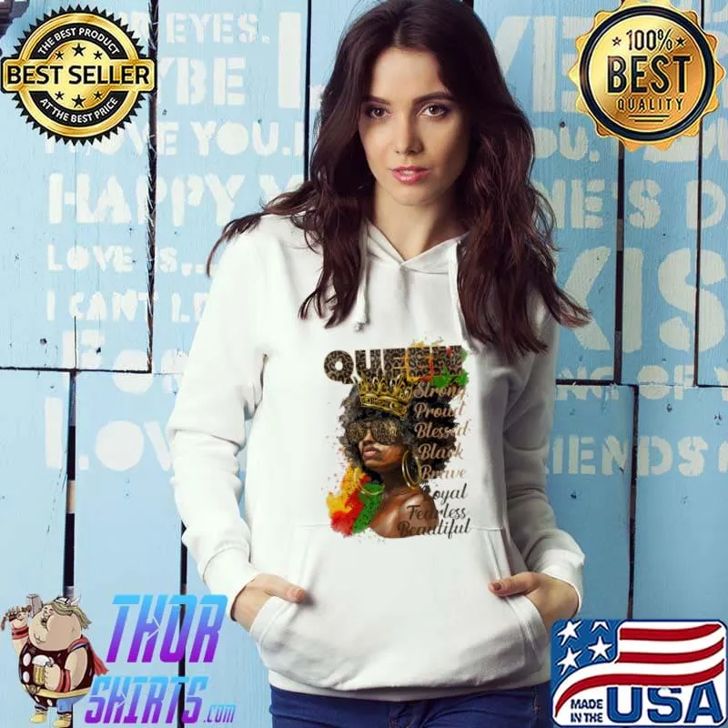 Queen Strong Proud Blessed Black Brave Shirt Hoodie
