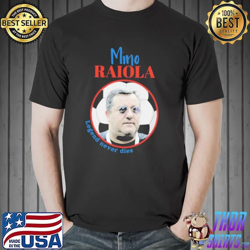 Rip mino raiola legend neved dies 1967 2022 shirt