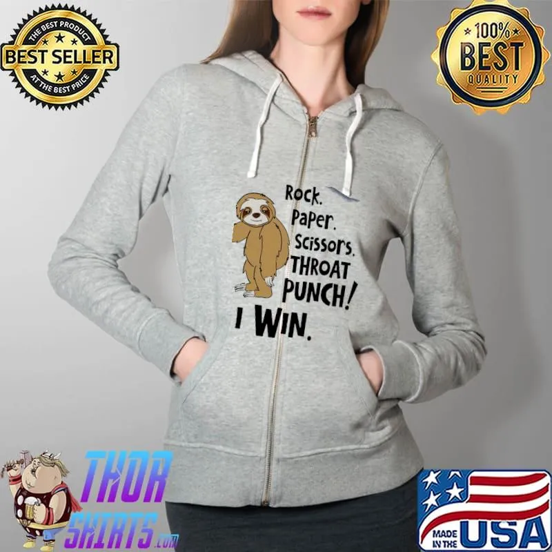 Rock Paper Scissors Throat Punch I Win Sloth Shirt Full Zip Hooded