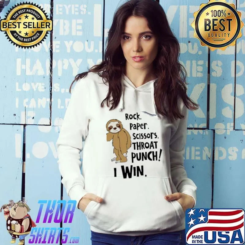 Rock Paper Scissors Throat Punch I Win Sloth Shirt Hoodie