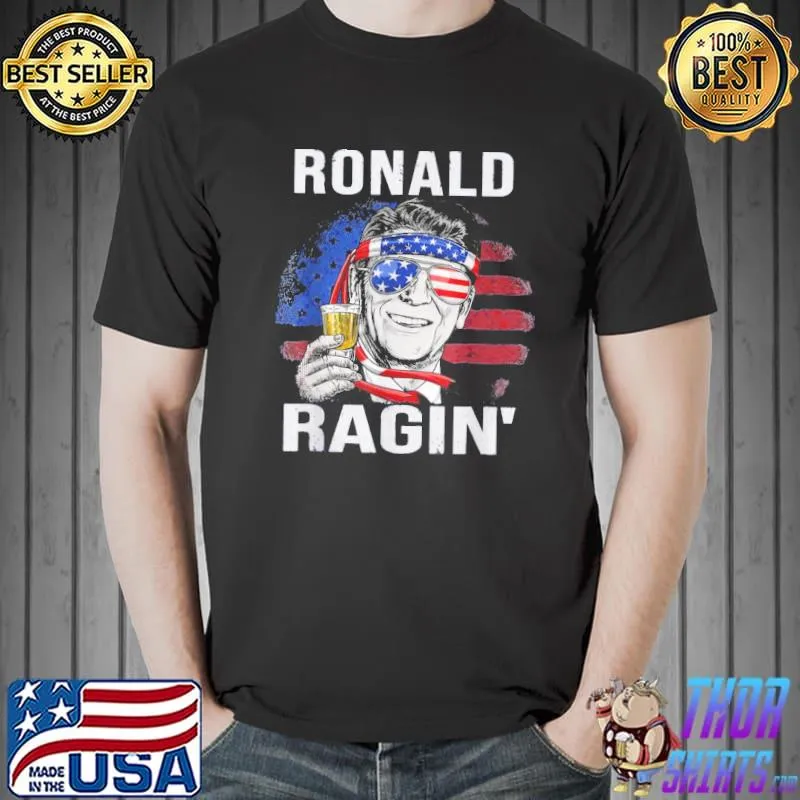 Ronald ragin' reagan funny 4th of july drinking team shirt