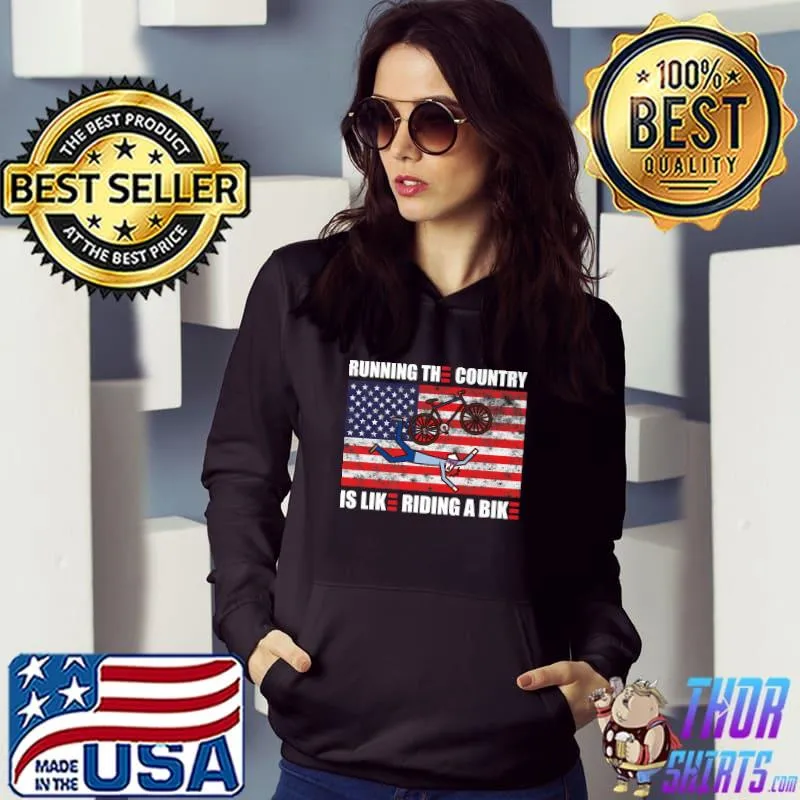 Running the country is like riding a bike Funny Joe biden America flag T-Shirt Hoodie