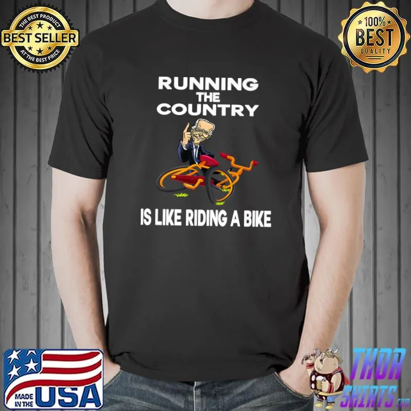Running the country is like riding a bike Joe Biden Bicycle T-Shirt
