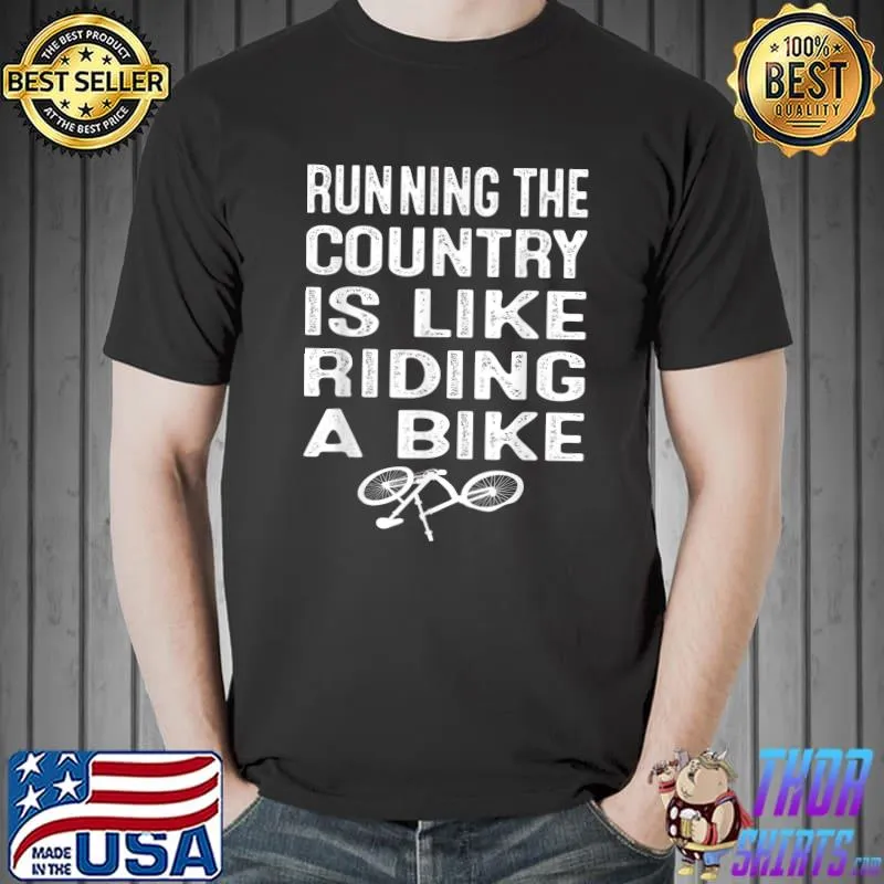 Running The Country Is Like Riding A Bike Joe Biden Fallen T-Shirt