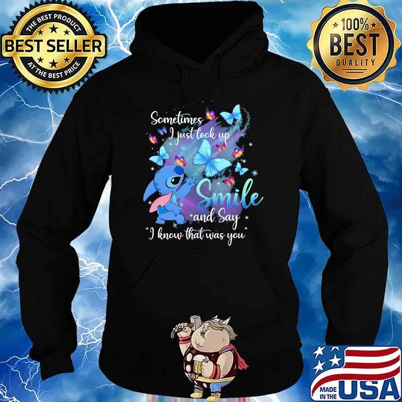 Sometimes I just look up smile say I know that was you stitch butterflies s Hoodie