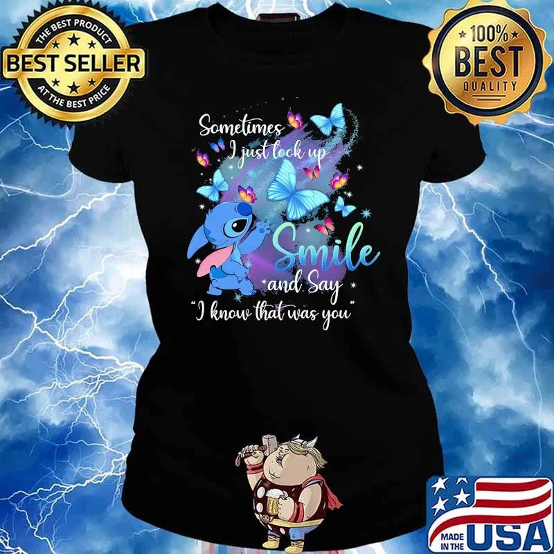 Sometimes I just look up smile say I know that was you stitch butterflies s Ladies tee