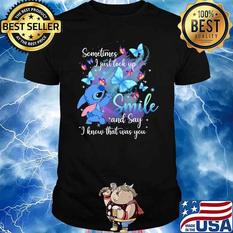 Sometimes I just look up smile say I know that was you stitch butterflies shirt