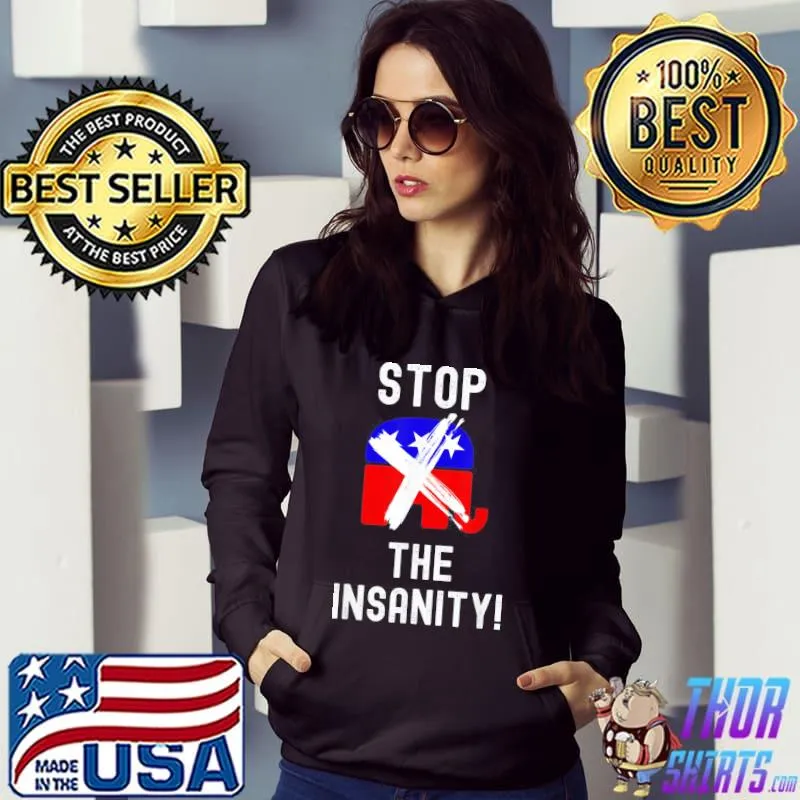 Stop the insanity political statement s Hoodie