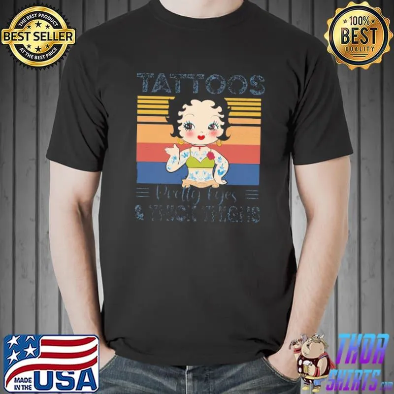 Tattoos pretty eyes and thick thighs vintage shirt