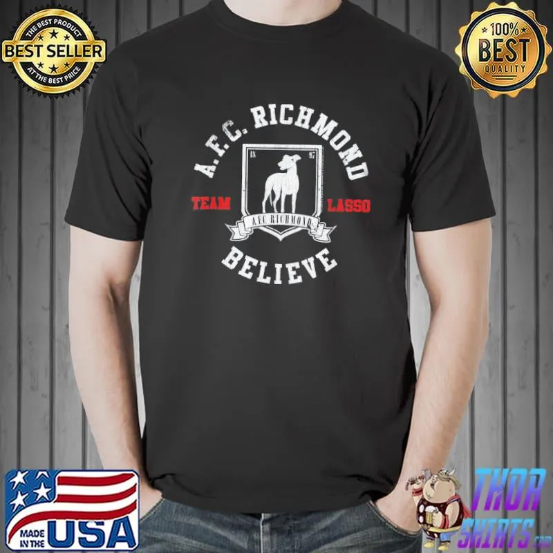 Ted lasso AFC richmond believe shirt