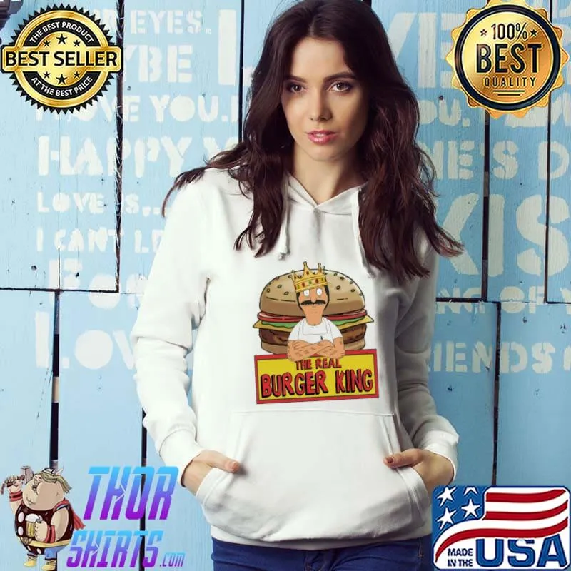 The Real Bob's Burgers King Shirt Hoodie