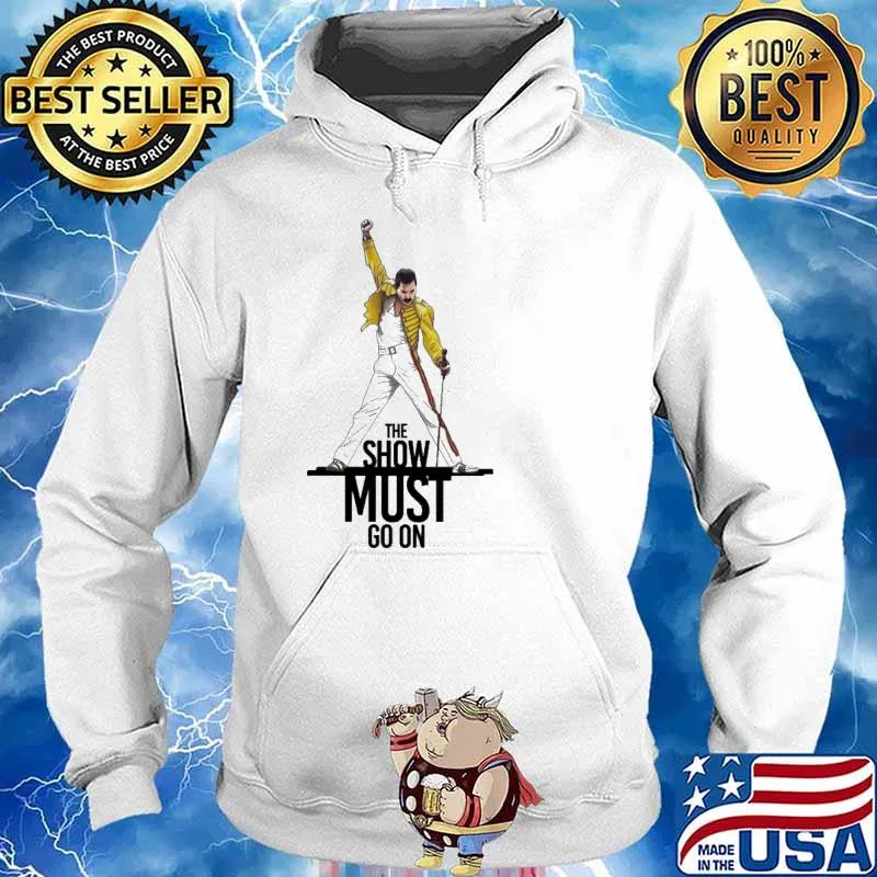 The Show Must Go On Freddie Mercury Shirt Hoodie