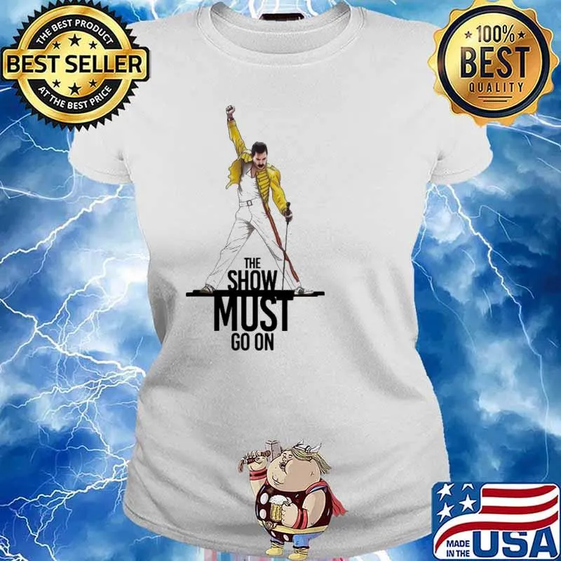 The Show Must Go On Freddie Mercury Shirt Ladies tee