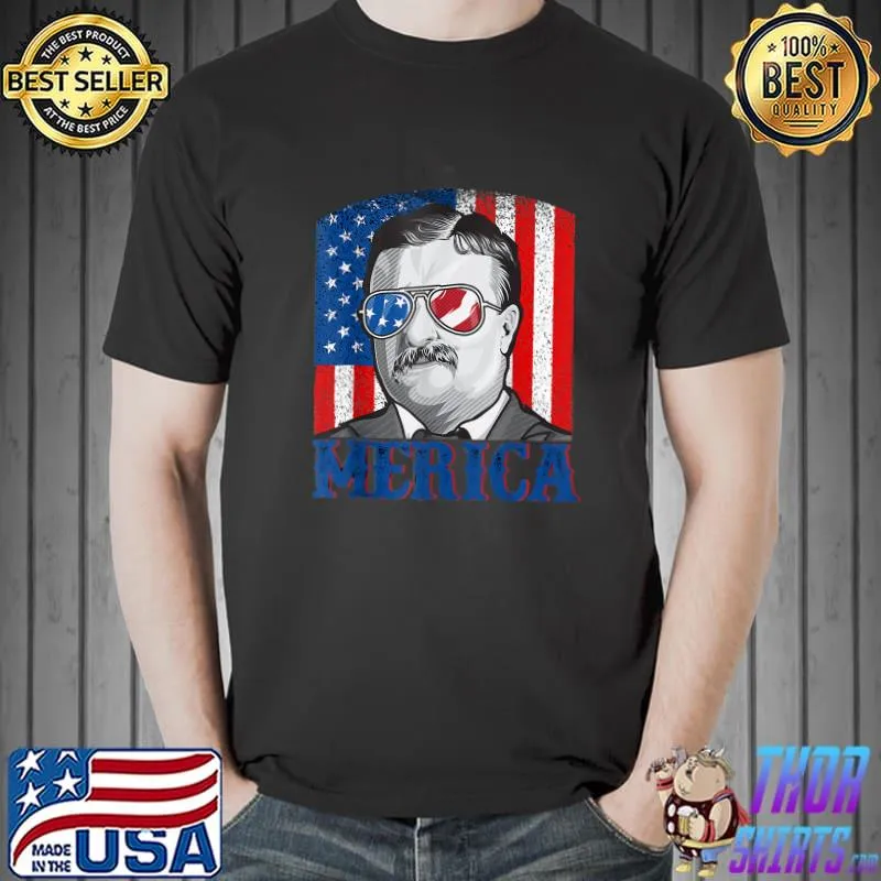 Theodore Roosevelt 4th Of July Shirt Men USA Flag Merica T-Shirt Unisex