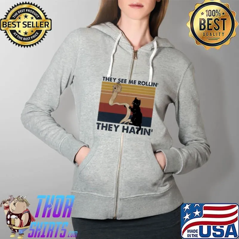 They See Me Rollin' They Hatin' Cat Shirt Full Zip Hooded