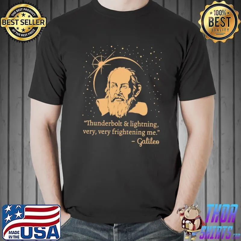 Thunderbolt And Lightning Very Frightening Me Galileo Shirt