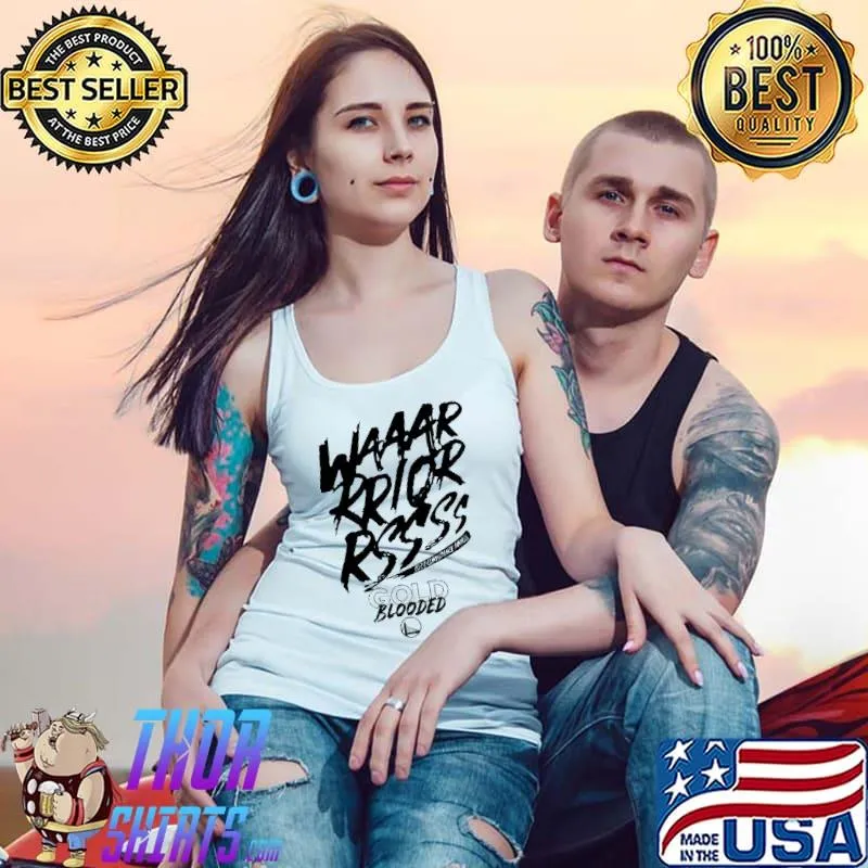 Waaarrriorsss Gold Blooded Shirt Tank Top