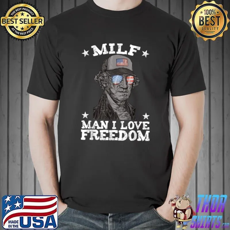 Washington MILF Man I Love Freedom Patriotic 4th of July T-Shirt
