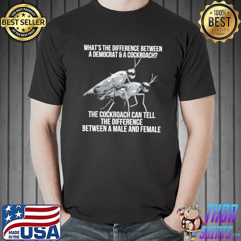 What's the difference between a democrat and a cockroach shirt