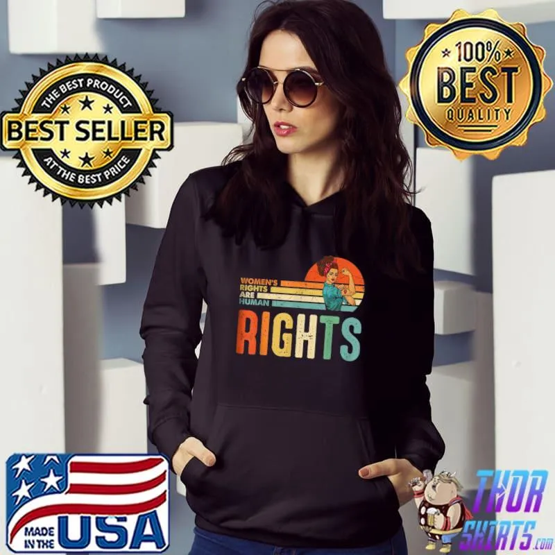 Women's Rights Are Human Rights Feminist Pro Choice Vintage T-Shirt Hoodie