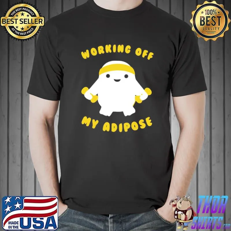 Working off my adipose shirt