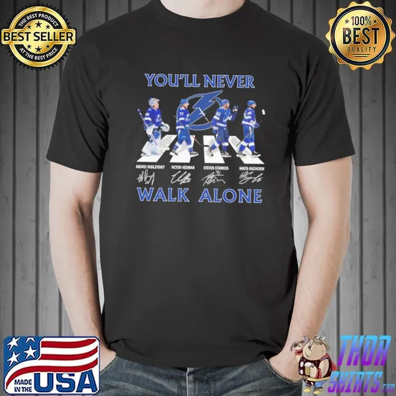 You'll never walk alone Tampa Bay Lightning signatures shirt