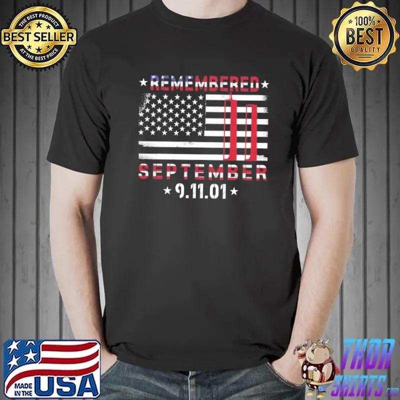 911 remembered september 11 patriot day shirt
