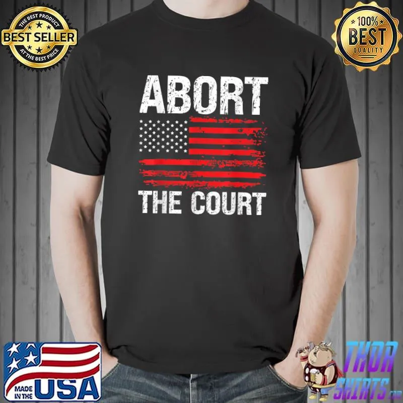 Abort The Court Reproductive Rights USA Flag T-Shirt