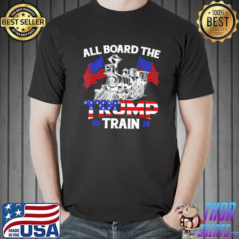 All aboard Trump train 2024 American flag Trump support shirt