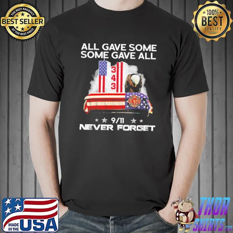 All gave some never forget america flag shirt