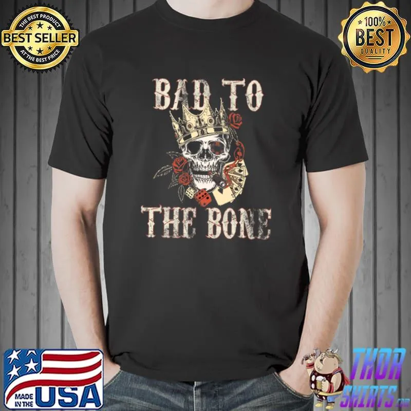 Bad To The Bone Skeleton T-Shirt