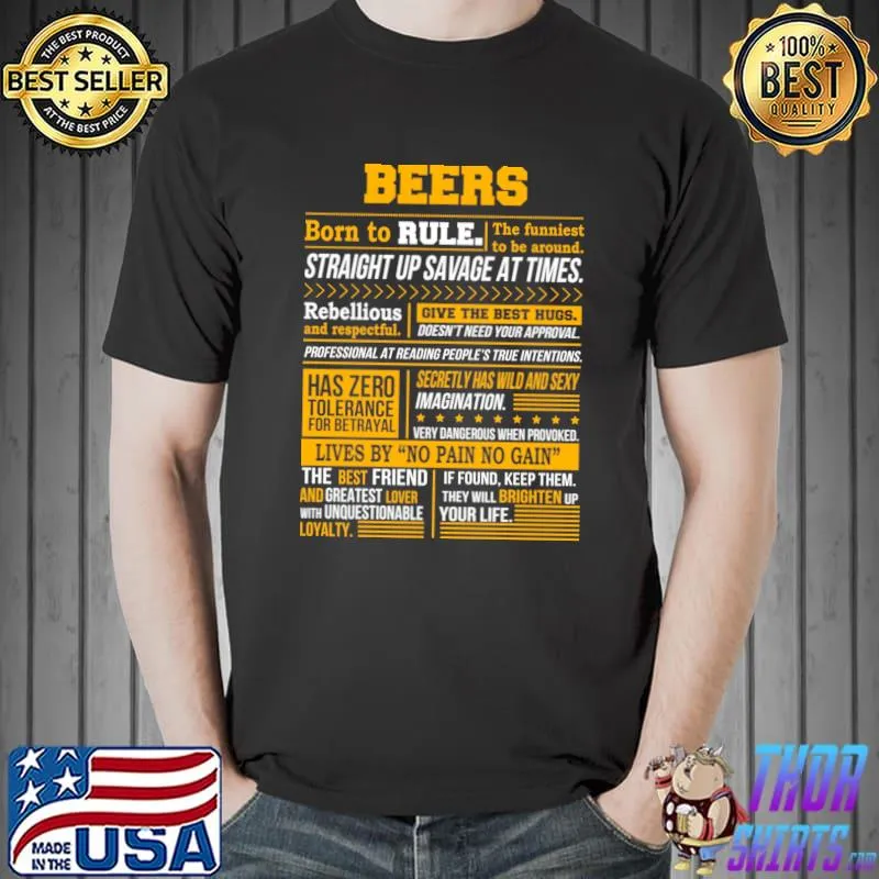 Beers born to rule straight up savage at times T-Shirt