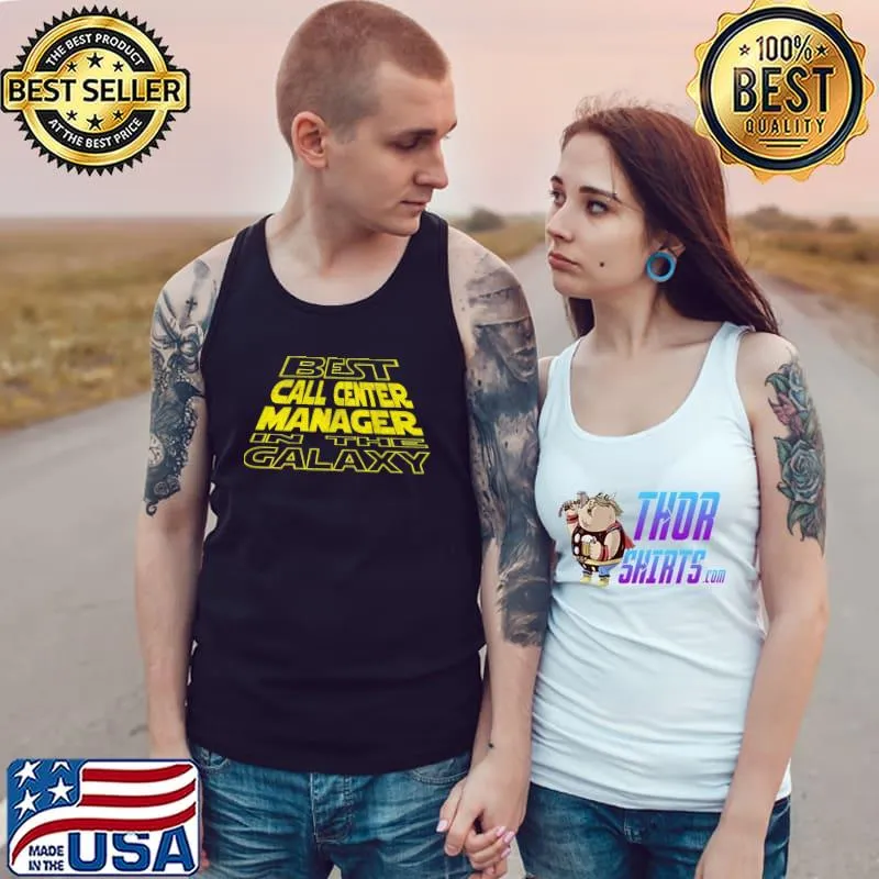 Best Call Center Manager In The Galaxy T-Shirt Tank Top