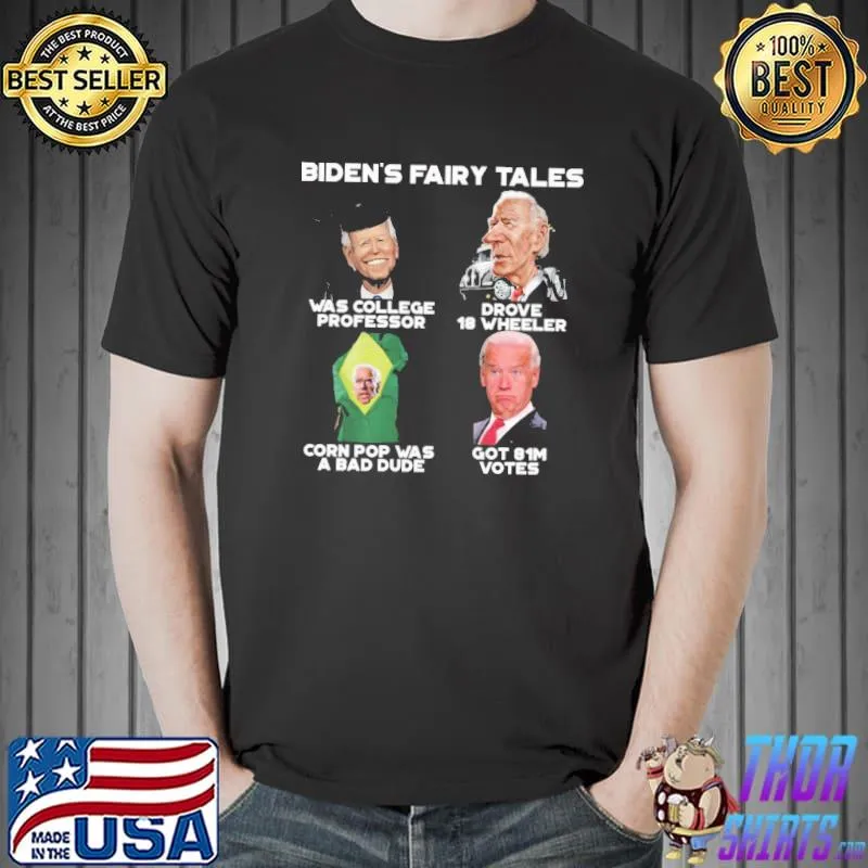 Biden's Fairy Tales Biden Shirt