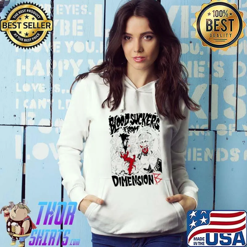 Blood Suckers from Dimension B T-Shirt Hoodie