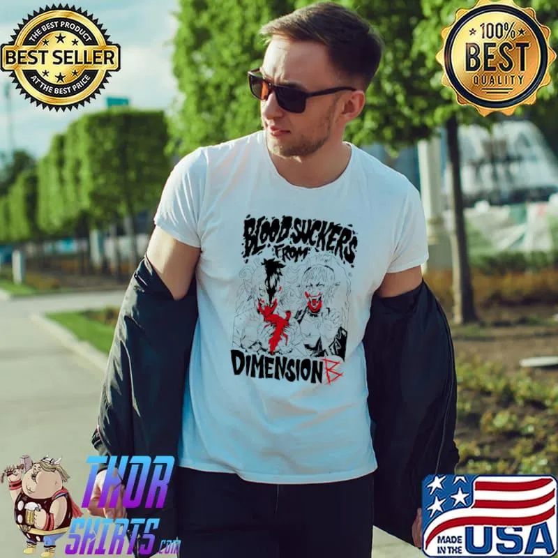 Blood Suckers from Dimension B T-Shirt
