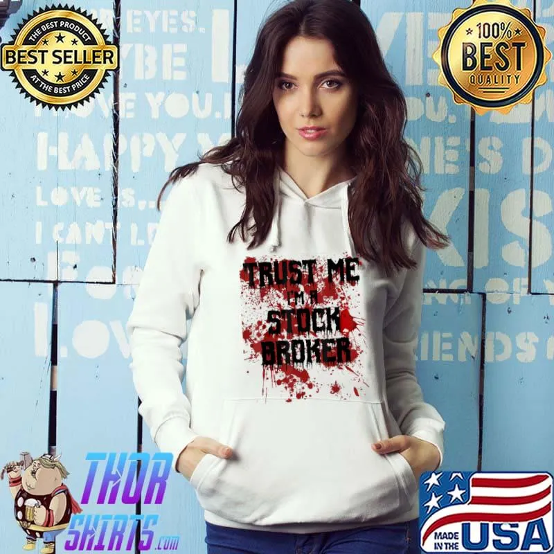 Bloody trust me I'm a stock broker scary halloween s Hoodie