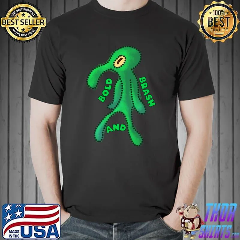Bold and brash phrase T-Shirt