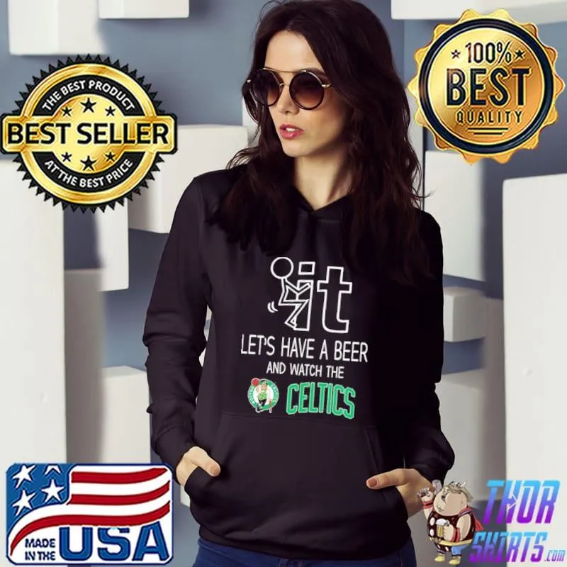 Boston celtics let's have a beer and watch your team sports s Hoodie