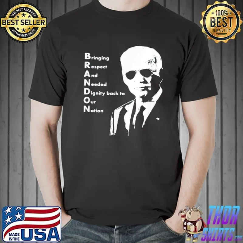 Bringing respect and needed dignity back to our nation Biden shirt