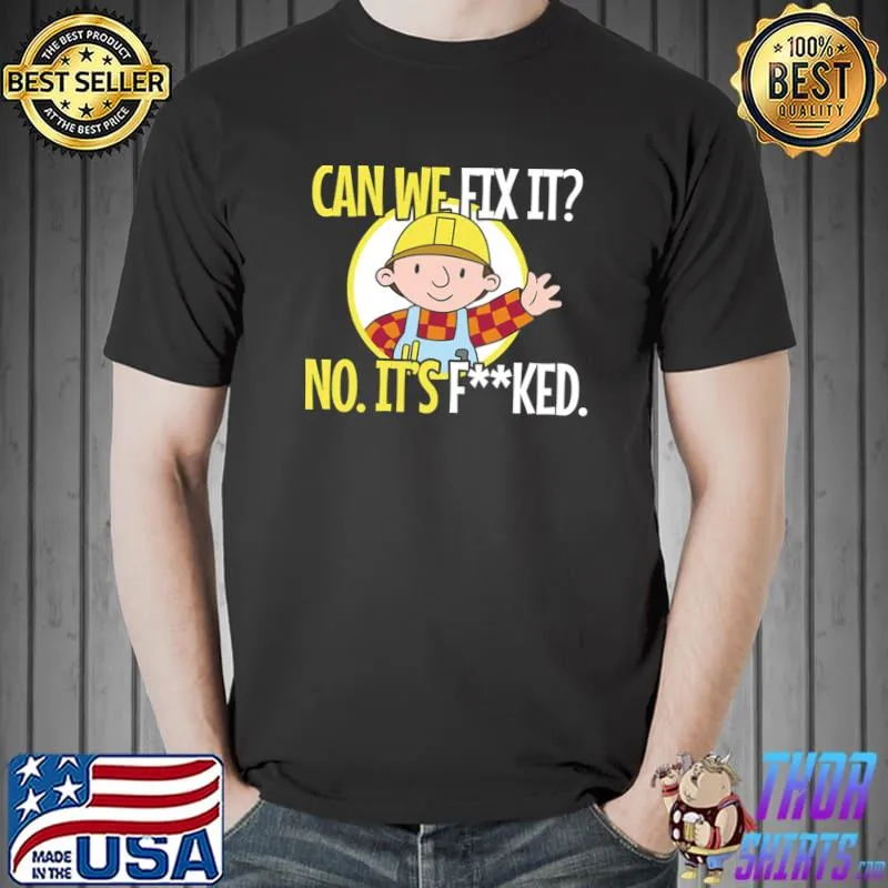 Can We Fix It Repair T-Shirt
